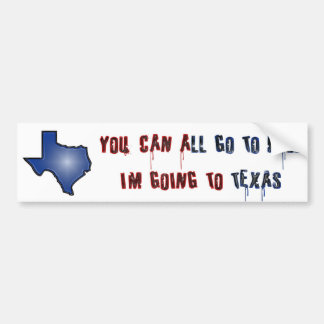 Alle Sie können zur Hölle gehen, die ich zu Texas Autoaufkleber