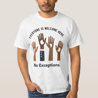 Alle sind hier willkommen, keine Ausnahmen T-Shirt