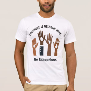 Alle sind hier willkommen, keine Ausnahmen T-Shirt