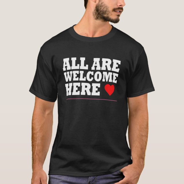 Alle sind hier willkommen T - Shirt T - Shirt (Vorderseite)