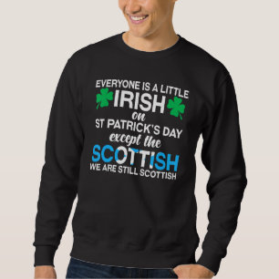 Alle sind irisch, außer schottisch in St Patrick's Sweatshirt
