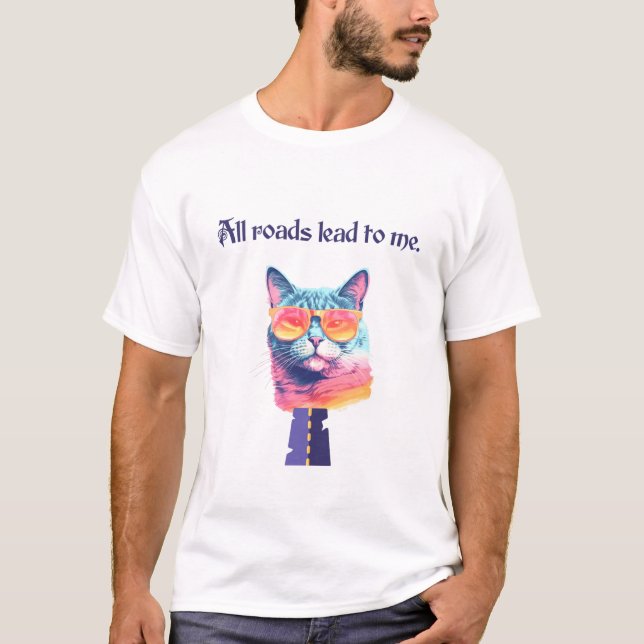 Alle Straßen führen zu Me Funny Cat T-Shirt (Vorderseite)