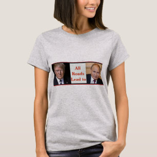 Alle Straßen führen zu Putin-T - Shirt