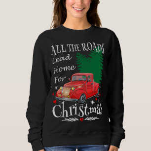 Alle Straßen Lead Zuhause für Weihnachts-Red Truck Sweatshirt