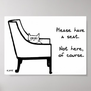 Alle Stühle gehören der Katze - Lustiges Katzenpos Poster