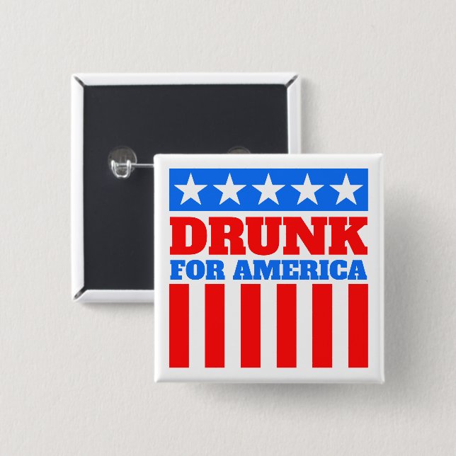 Alle Texte rot weiß und blau Betrunken für Amerika Button (Vorne & Hinten)