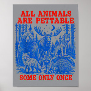 Alle Tiere sind streichelbar, manche nur lustige W Poster