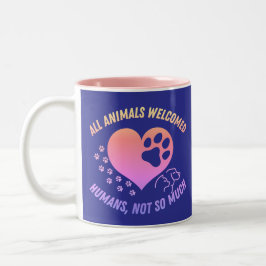 Alle Tiere willkommen, Menschen nicht so viel Zweifarbige Tasse