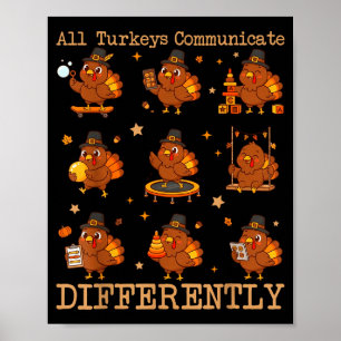 Alle Truthähne kommunizieren anders Thanksgiving A Poster