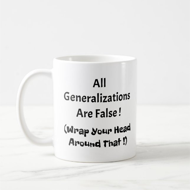 Alle Verallgemeinerungen sind Tasse von gefälschte (Links)