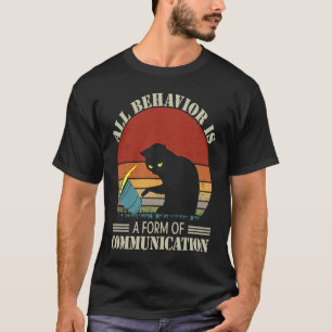 Alle Verhaltensweisen sind eine Form der Kommunika T-Shirt