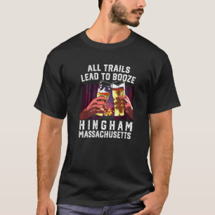 Alle Wege führen zu Booze Hingham Camping Massachu T-Shirt