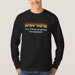 Alle Wege führen zu einer Steigerung des Alkoholis T-Shirt