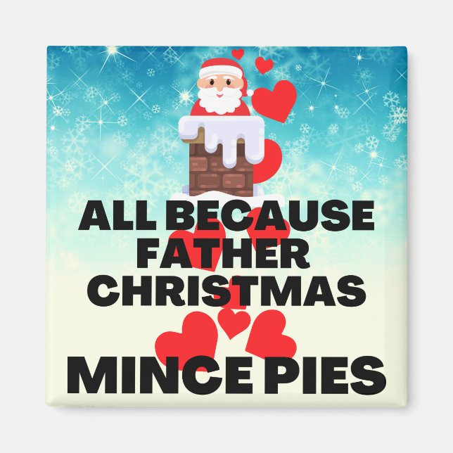 Alle, weil Vater Weihnachten Lieben Mini Pies Magnet (Vorne)