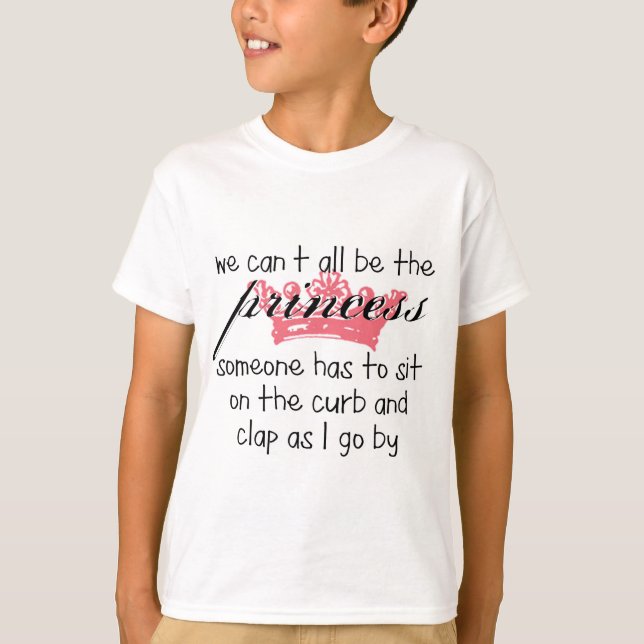 Alle wir können nicht die Prinzessin sein T-Shirt (Vorderseite)