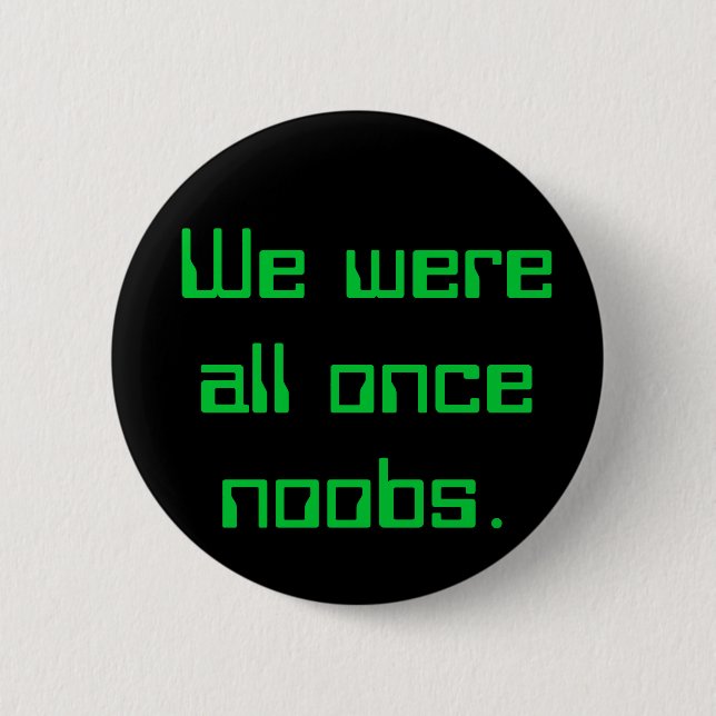 Alle wir waren einmal noobs. button (Vorderseite)