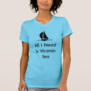 Alle zu segeln, die ich benötige, ist Vitamin-Mee T-Shirt