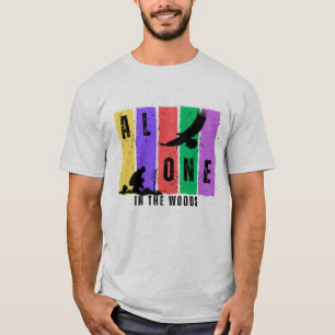Allein im Woods-T - Shirt