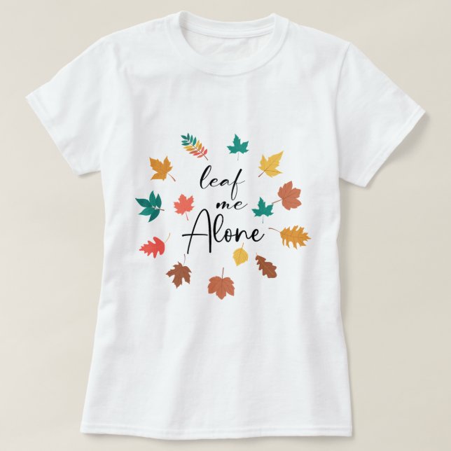 Allein sarkastischer Herbst verlassen T-Shirt (Design vorne)