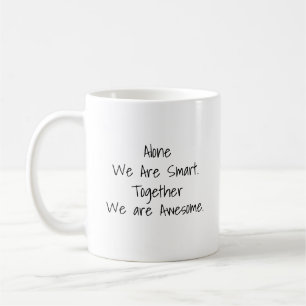 Allein sind wir schlau, zusammen sind wir großarti kaffeetasse