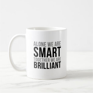 Allein sind wir zusammen wir sind glänzend kaffeetasse