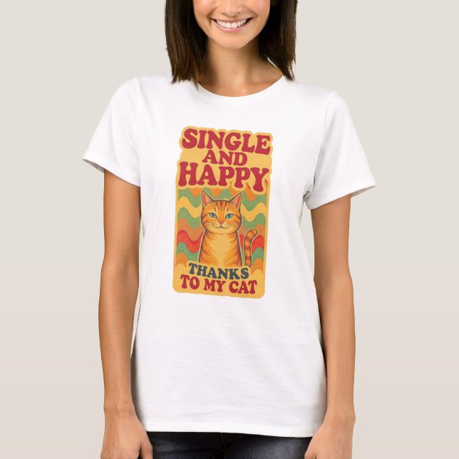 ALLEIN UND GLÜCKLICH... T-Shirt (Vorderseite)