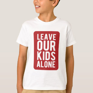 Allein unsere Kinder verlassen T-Shirt