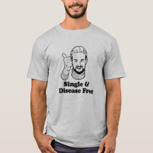 ALLEINSTEHEND UND KRANKHEITSFREI T-Shirt