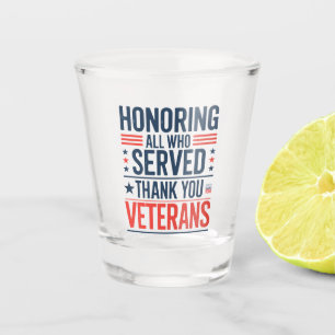 Allen, die gedient haben, zu Ehren. Danke, Veteran Schnapsglas