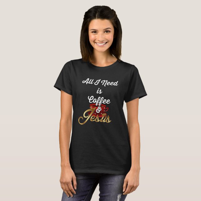 Aller, den ich benötige, ist Kaffee und Jesus T-Shirt (Vorne ganz)