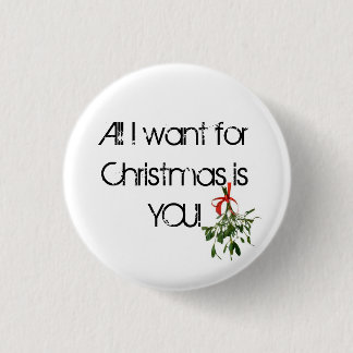 Aller, den ich für Weihnachten will, ist SIE! Button