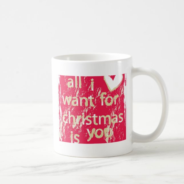Aller, den ich für Weihnachten will, ist Sie! Kaffeetasse (Rechts)