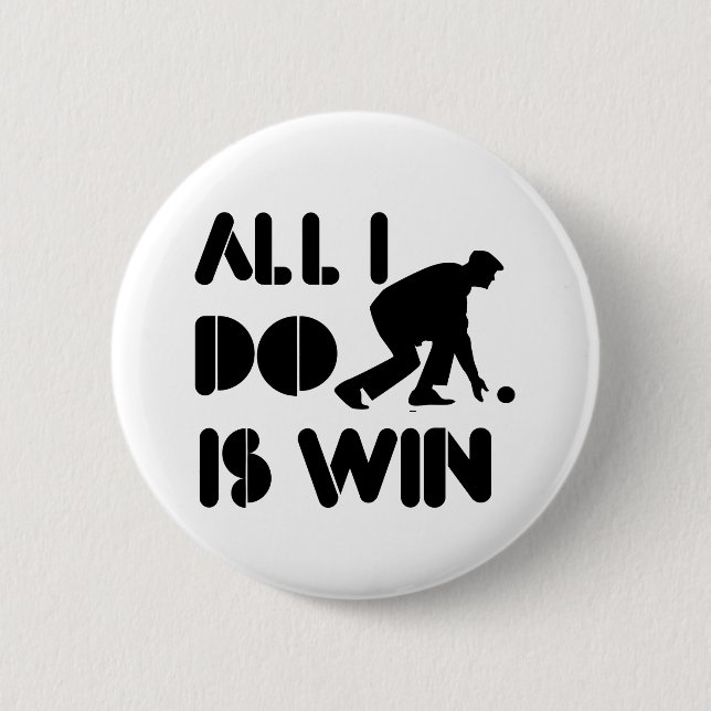 Aller, den ich tue, ist Gewinn am Rasen-Bowling Button (Vorderseite)