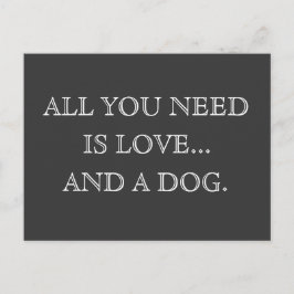 Aller, den Sie benötigen, ist Liebe… und ein Hund Postkarte