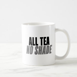 Aller Tee, kein Schatten Kaffeetasse
