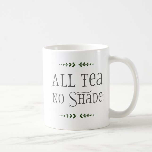 Aller Tee, kein Schatten Kaffeetasse (Rechts)