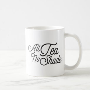 Aller Tee kein Schatten Kaffeetasse