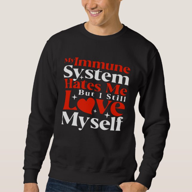 Allergic My Immune System Hates Me Sarcastic Aller Sweatshirt (Vorderseite)