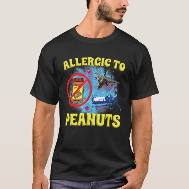 Allergic To Peanuts Weird Silly Oddly Specific Jok T-Shirt (Vorderseite)