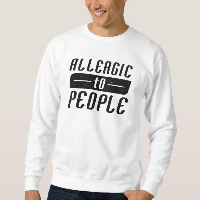 Allergie für Menschen Sweatshirt (Vorderseite)