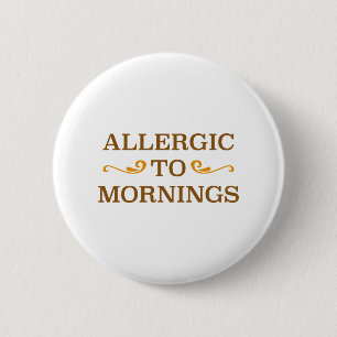 Allergie gegen Morgens Button