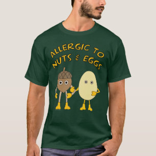 Allergie gegen Schalenfrüchte und Eier T-Shirt