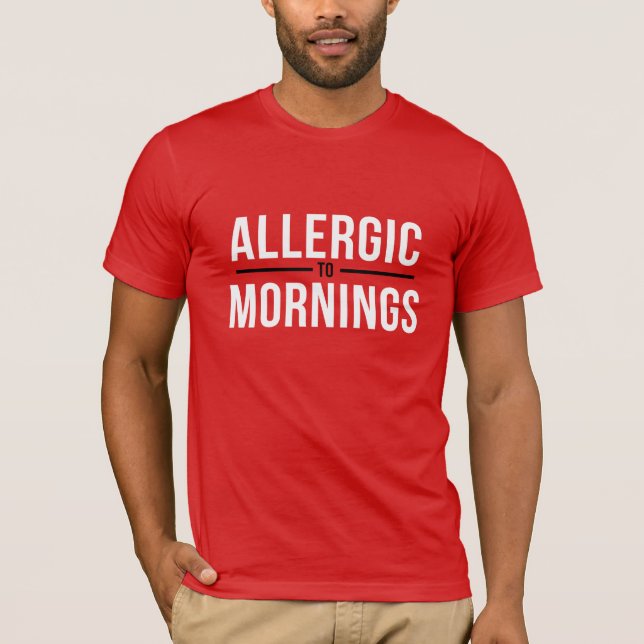 Allergie gegenüber Mornings White T-Shirt (Vorderseite)