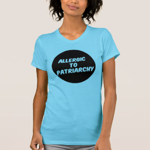 Allergie gegenüber Patriarchie T-Shirt