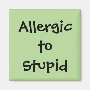 Allergie gegenüber Stupid Magnet