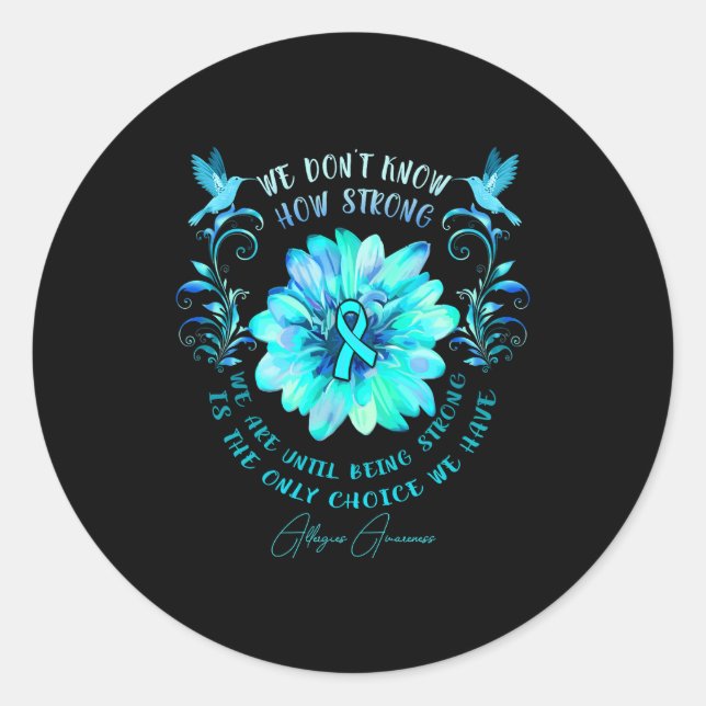 Allergies Awareness Flower We Dont Know How Stron  Runder Aufkleber (Vorderseite)