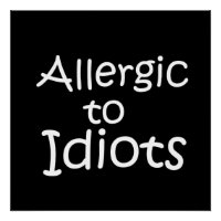 Allergisch gegen Idioten