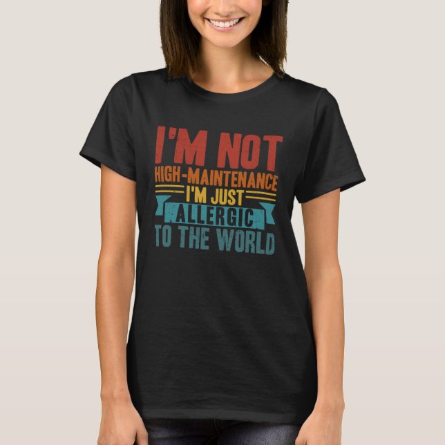 Allergische nicht hohe Erhaltungsdosis sarkastisch T-Shirt (Vorderseite)