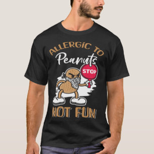 Allergische Reaktionen auf Erdnüsse führen nicht z T-Shirt