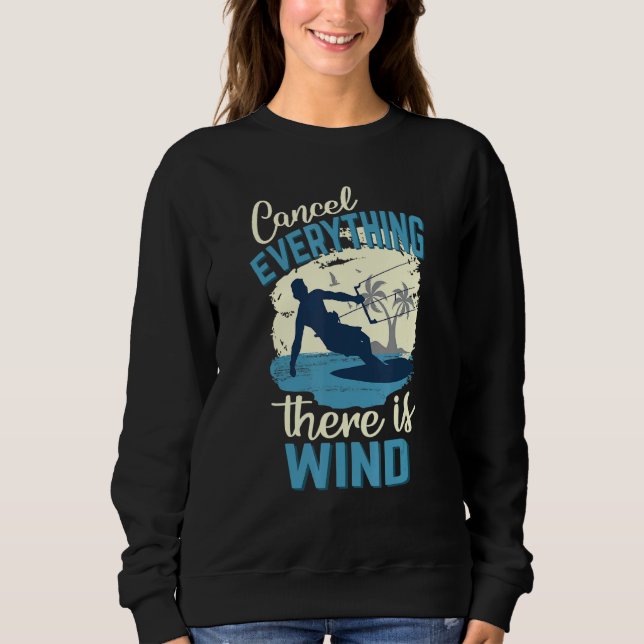 Alles abbrechen Es gibt Wind Kitesurf Kite s Sweatshirt (Vorderseite)